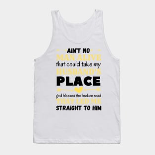 Ain't No Man Alive That Could Take My Husband's Place,funny gift Tank Top